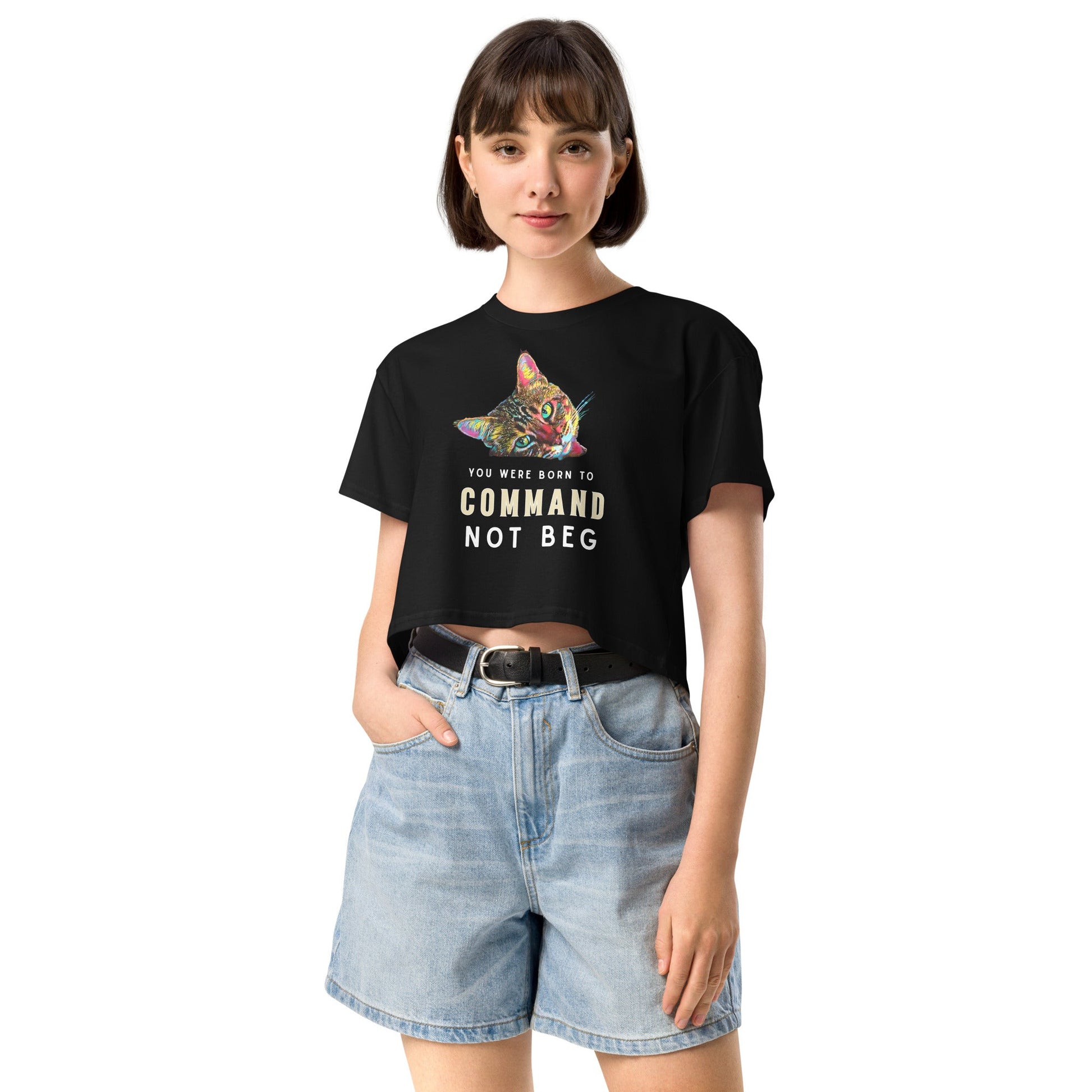 You Were Born to Command not Beg Women’s Crop Top - My Social Cat Bonafide Boutique LLCYou Were Born to Command not Beg Women’s Crop Topcrop topMy Social Cat Bonafide Boutique LLCBlackXSbegborn
