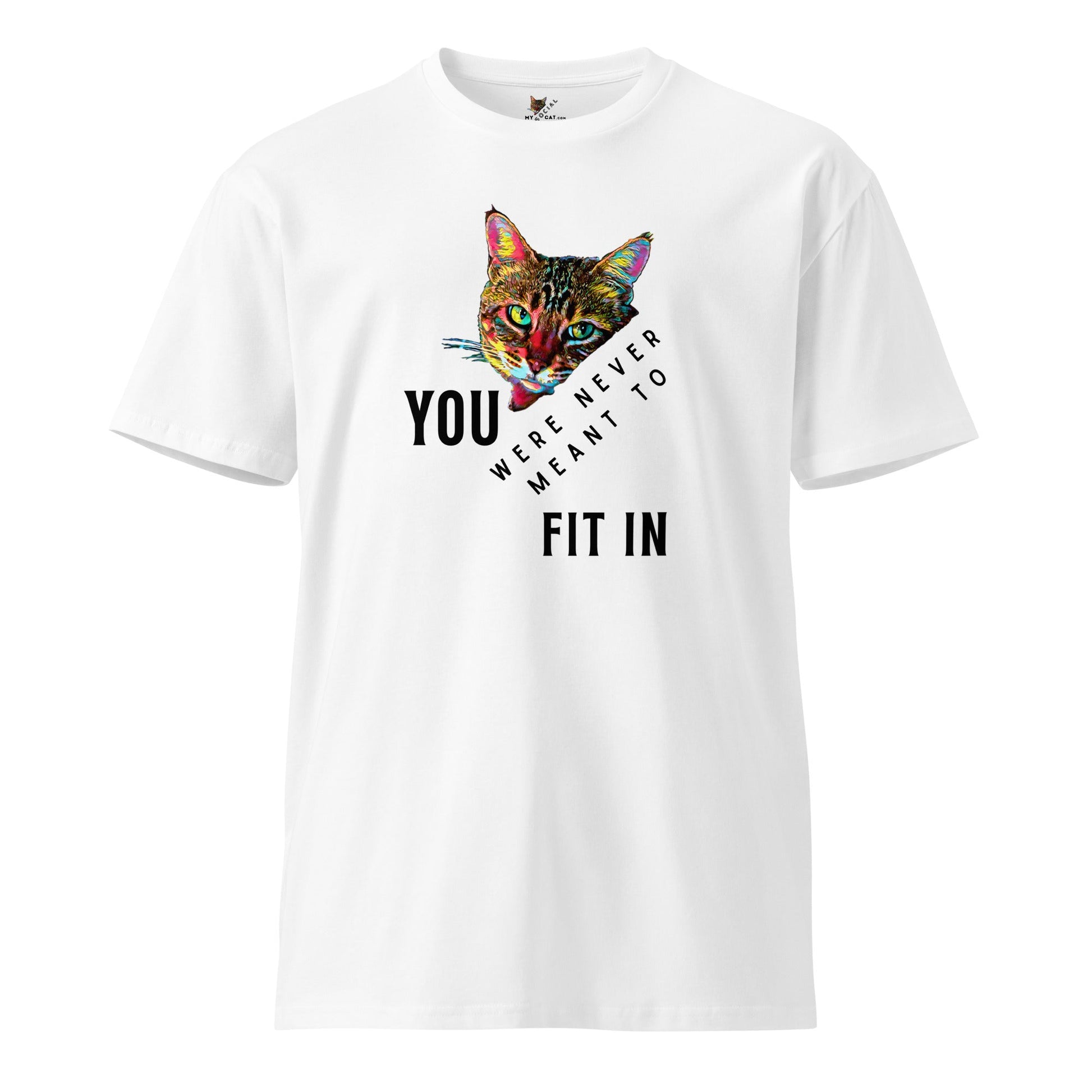 You Were Never Meant to Fit In Unisex Premium Tee - My Social Cat Bonafide Boutique LLCYou Were Never Meant to Fit In Unisex Premium TeeT-shirtMy Social Cat Bonafide Boutique LLCWhiteScatfit