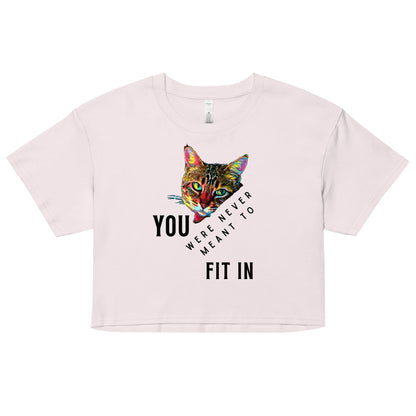 You Were Never Meant to Fit In Women’s Crop Top - My Social Cat Bonafide Boutique LLCYou Were Never Meant to Fit In Women’s Crop Topcrop topMy Social Cat Bonafide Boutique LLCOrchidXScatcrop