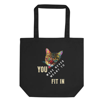 You Were Never Meant to Fit In Eco Organic Cotton Tote Bag - My Social Cat Bonafide Boutique LLC  