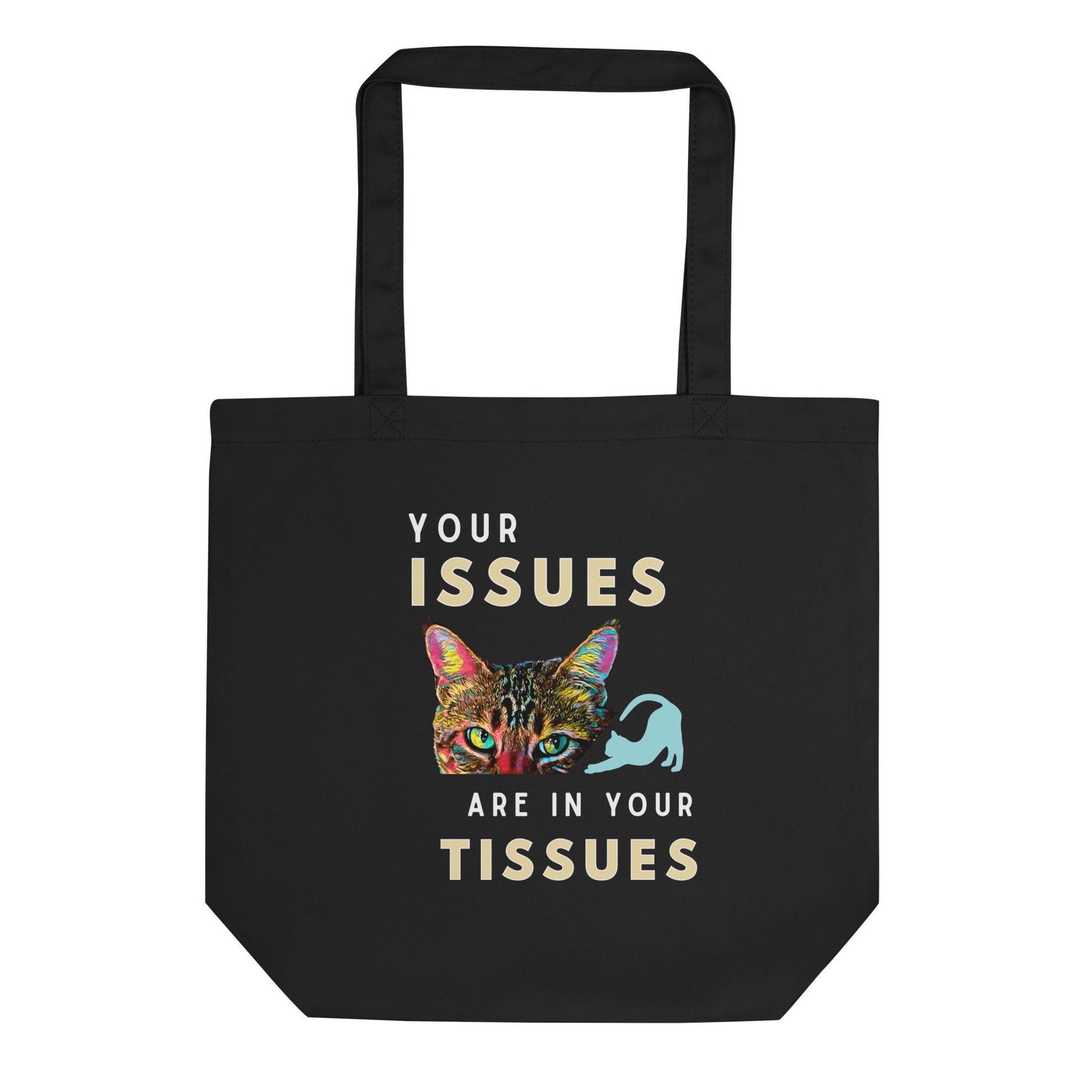 Your Issues Are In Your Tissues Eco Organic Cotton Tote Bag - My Social Cat Bonafide Boutique LLC   