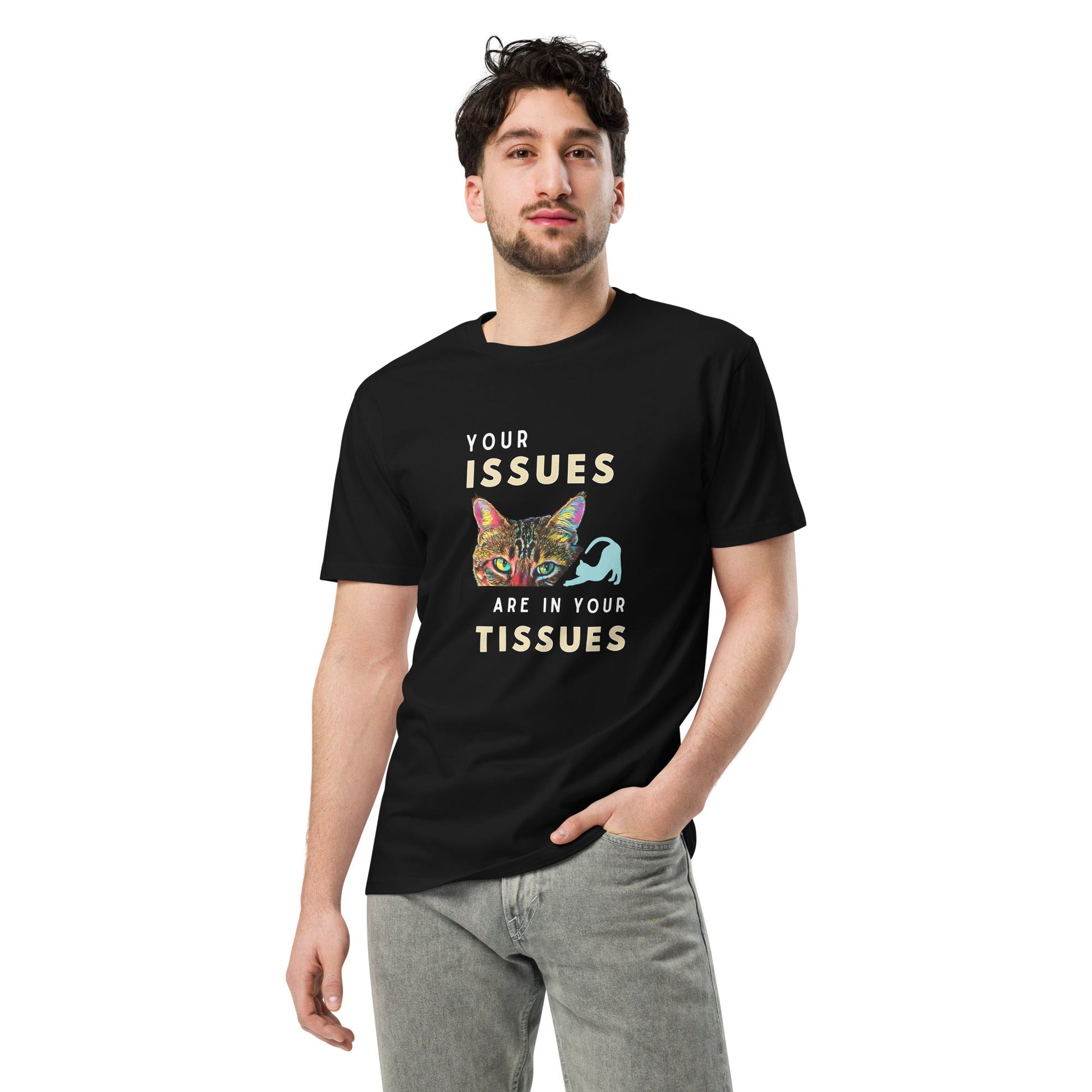 Your Issues Are In Your Tissues Unisex Premium Tee T-Shirt - My Social Cat Bonafide Boutique LLC    
