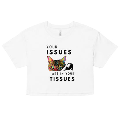 Your Issues Are In Your Tissues Women’s Crop Top - My Social Cat Bonafide Boutique LLCYour Issues Are In Your Tissues Women’s Crop Topcrop topMy Social Cat Bonafide Boutique LLCWhiteXScropissues