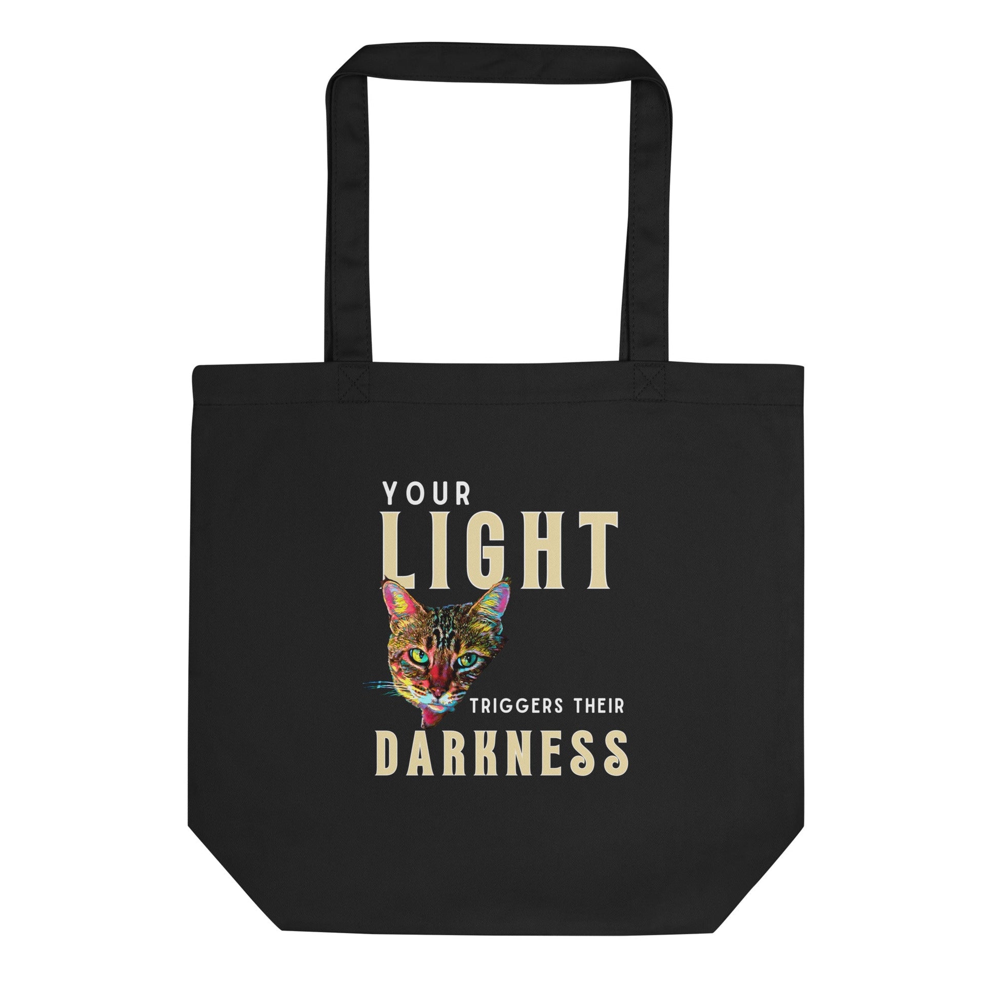 Your Light Triggers Their Darkness Eco Organic Cotton Tote Bag- My Social Cat Bonafide Boutique LLC 