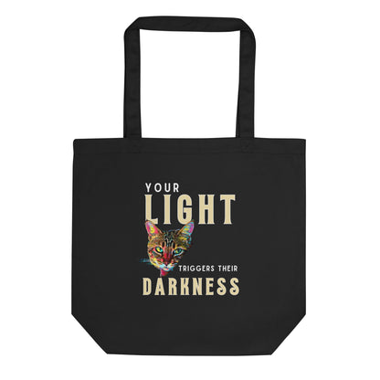 Your Light Triggers Their Darkness Eco Organic Cotton Tote Bag- My Social Cat Bonafide Boutique LLC 