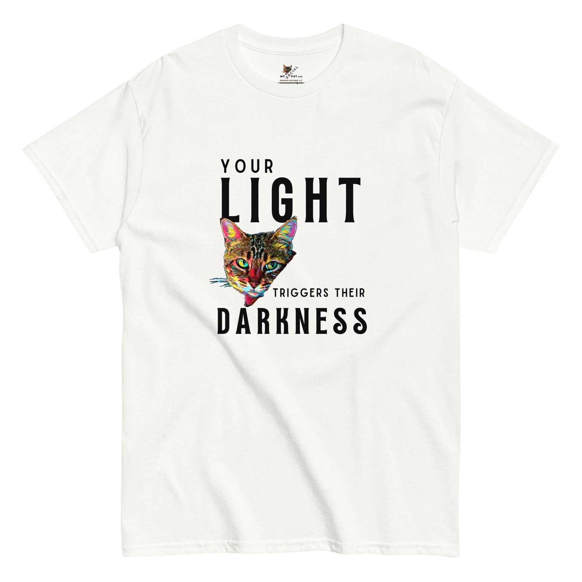 Your Light Triggers Their Darkness Unisex Classic Tee - My Social Cat Bonafide Boutique LLCYour Light Triggers Their Darkness Unisex Classic TeeT-shirtMy Social Cat Bonafide Boutique LLCWhiteScatdarkness