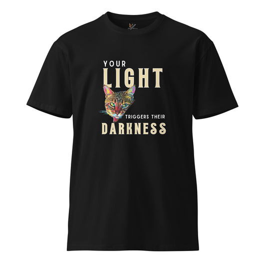 Your Light Triggers Their Darkness Unisex Premium Tee - My Social Cat Bonafide Boutique LLCYour Light Triggers Their Darkness Unisex Premium TeeT-shirtMy Social Cat Bonafide Boutique LLCScatdarkness