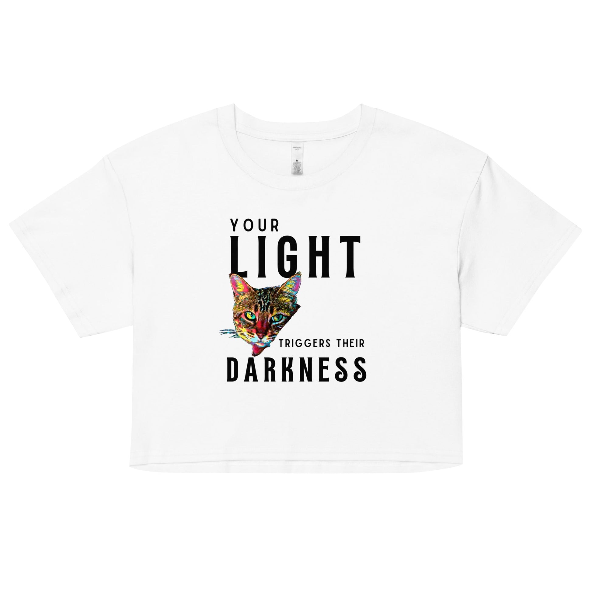 Your Light Triggers Their Darkness Women’s Crop Top - My Social Cat Bonafide Boutique LLCYour Light Triggers Their Darkness Women’s Crop Topcrop topMy Social Cat Bonafide Boutique LLCWhiteXScatcrop